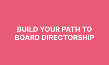Build Your Path to Board Directorship